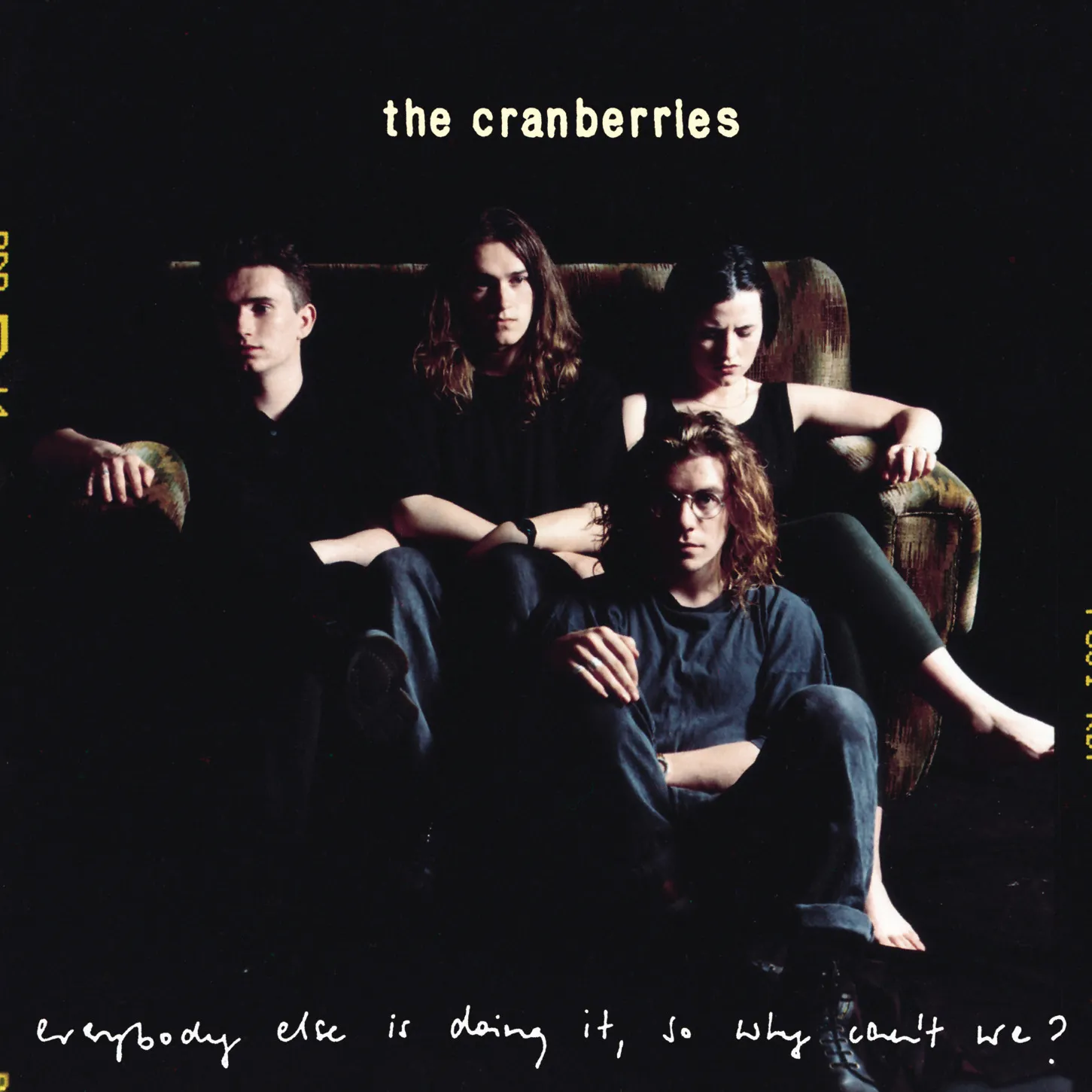 THE CRANBERRIES-EVERYBODY ELSE IS DOING IT, SO WHY CAN'T WE?